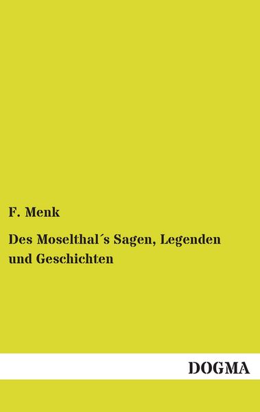 Produktbild: Des Moselthal&acute;s Sagen, Legenden und Geschichten