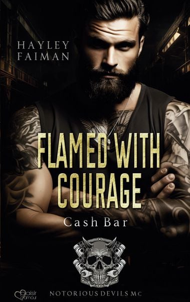 Produktbild: Notorious Devils MC Teil 10: Flamed with Courage (Cash Bar)