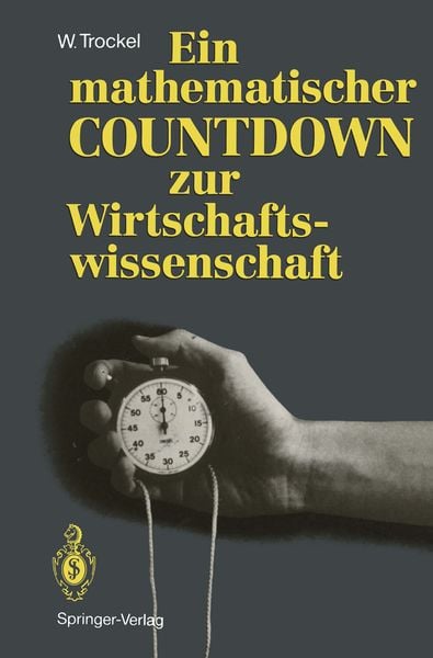 Ein mathematischer COUNTDOWN zur Wirtschaftswissenschaft, Taschenbuch von Walter Trockel, Springer Berlin, 9783540530022