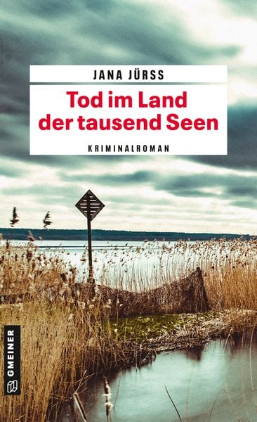 Tod im Land der tausend Seen, Taschenbuch von Jana Jürss, Gmeiner-Verlag, 978-3-8392-2392-5