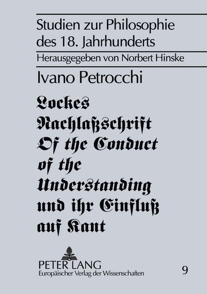 Lockes Nachlaßschrift 'Of the Conduct of the Understanding' und ihr Einfluß auf Kant, Taschenbuch von Ivano Petrocchi, Peter Lang, 9783631522547