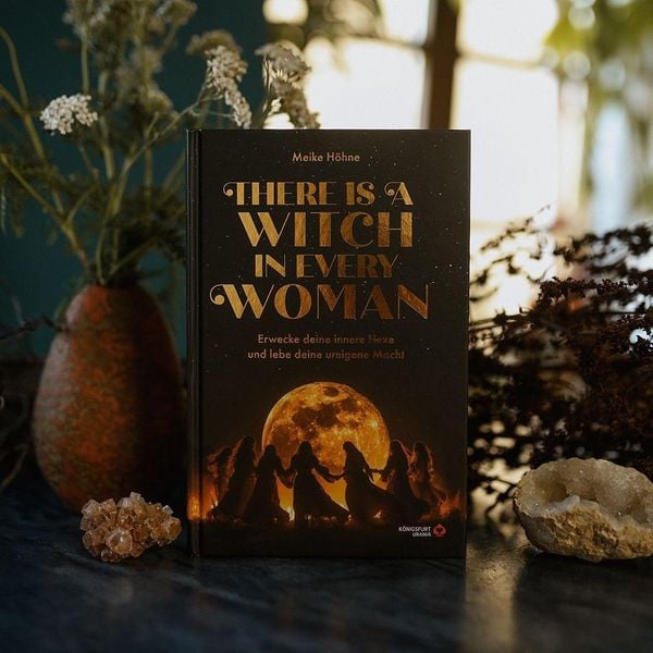 Produktbild: There is a Witch in every Woman - Erwecke deine innere Hexe und Lebe deine ureigene Macht