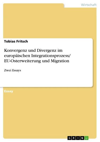 Produktbild: Konvergenz und Divergenz im europ&auml;ischen Integrationsprozess/ EU-Osterweiterung und Migration