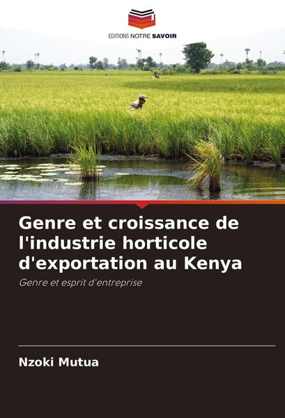 Produktbild: Genre et croissance de l'industrie horticole d'exportation au Kenya
