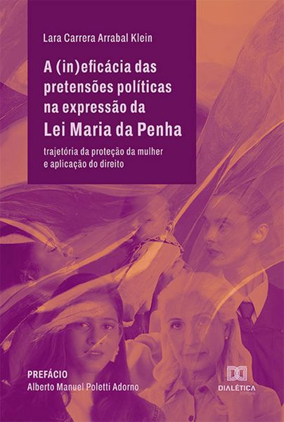 Produktbild: A (in)efic&aacute;cia das pretens&otilde;es pol&iacute;ticas na express&atilde;o da Lei Maria da Penha