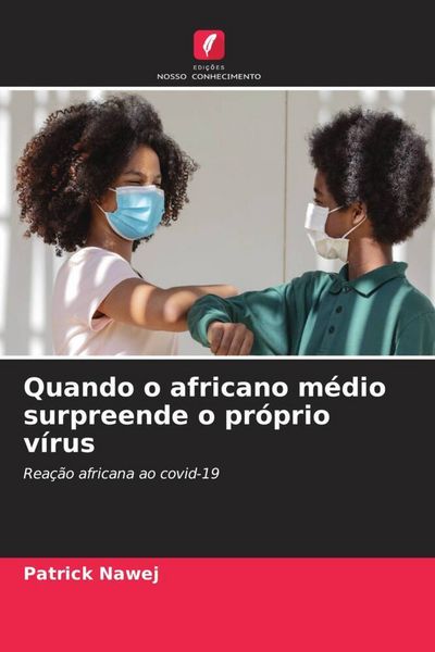Produktbild: Quando o africano m&eacute;dio surpreende o pr&oacute;prio v&iacute;rus