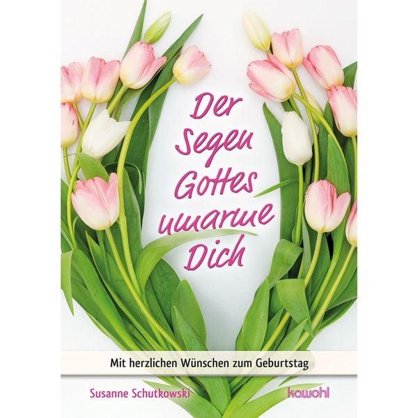 Der Segen Gottes umarme Dich, Geheftet von Susanne Schutkowski, Kawohl Verlag GmbH & Co. KG, 978-3-86338-452-4