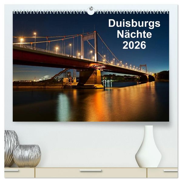 Produktbild: Duisburgs N&auml;chte (hochwertiger Premium Wandkalender 2026 DIN A2 quer), Kunstdruck in Hochglanz