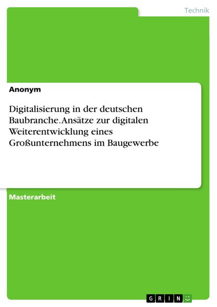 Produktbild: Digitalisierung in der deutschen Baubranche. Ans&auml;tze zur digitalen Weiterentwicklung eines Gro&szlig;unternehmens im Baugewerbe