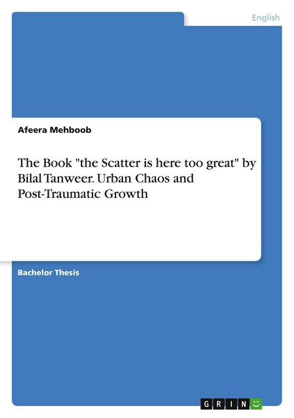 Produktbild: The Book "the Scatter is here too great" by Bilal Tanweer. Urban Chaos and Post-Traumatic Growth