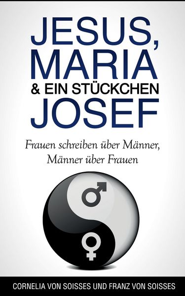 Produktbild: Jesus, Maria & ein St&uuml;ckchen Josef