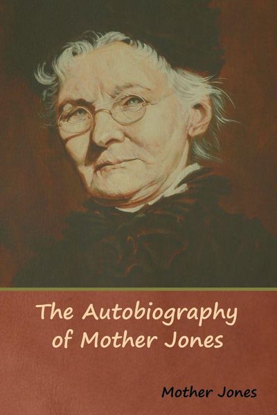 Produktbild: The Autobiography of Mother Jones