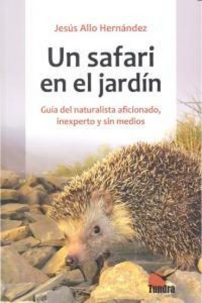 Produktbild: Un safari en el jard&iacute;n. Gu&iacute;a del naturalista aficionado, inexperto y sin medios
