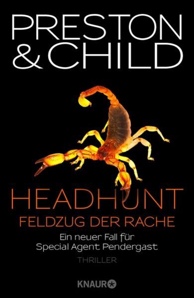 Headhunt - Feldzug der Rache, Gebundene Ausgabe von Douglas Preston,Lincoln Child, Knaur