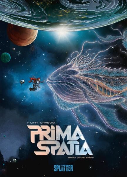 Prima Spatia. Band 1, Gebundene Ausgabe von Denis-Pierre Filippi, Splitter-Verlag, 978-3-9872119-6-6