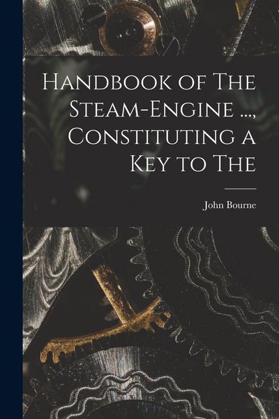Produktbild: Handbook of The Steam-engine ..., Constituting a key to The