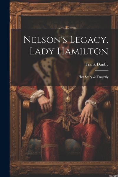 Produktbild: Nelson's Legacy. Lady Hamilton