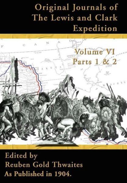 Produktbild: Original Journals of the Lewis and Clark Expedition Vol 6: 1804-1806, Parts 1 & 2
