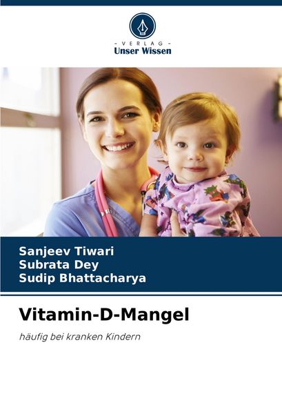 Vitamin-D-Mangel, Taschenbuch von Sanjeev Tiwari , Subrata Dey , Sudip Bhattacharya, Verlag Unser Wissen, 9783330779518