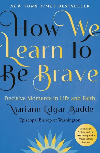How We Learn to Be Brave, Gebundene Ausgabe von Mariann Edgar Budde, Penguin LLC US, 978-0-593-53921-7