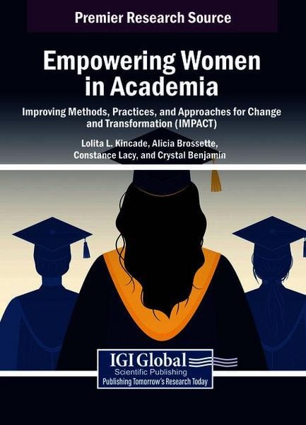 Produktbild: Empowering Women in Academia: Improving Methods, Practices, and Approaches for Change and Transformation (IMPACT)