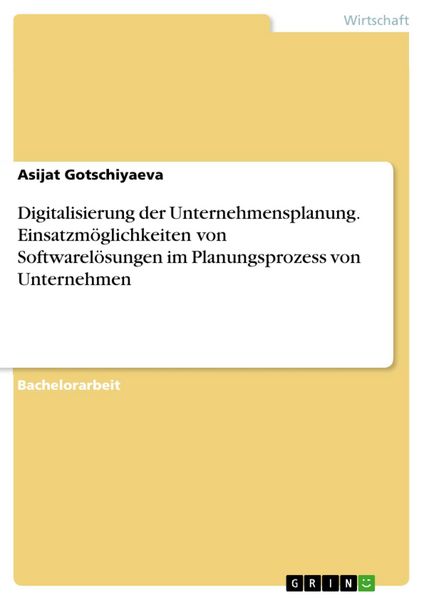 Produktbild: Digitalisierung der Unternehmensplanung. Einsatzm&ouml;glichkeiten von Softwarel&ouml;sungen im Planungsprozess von Unternehmen