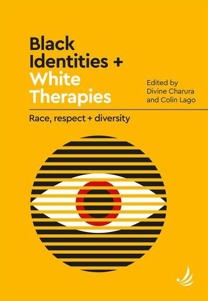 Produktbild: Black Identities + White Therapies: Race, Respect + Diversity