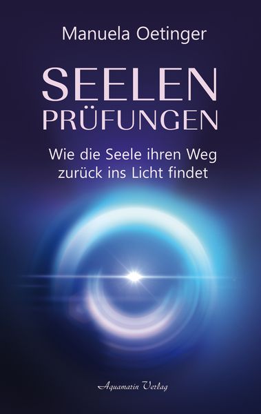 Produktbild: Seelenpr&uuml;fungen - Wie die Seele ihren Weg zur&uuml;ck ins Licht findet