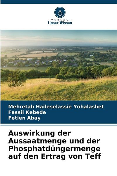 Produktbild: Auswirkung der Aussaatmenge und der Phosphatd&uuml;ngermenge auf den Ertrag von Teff