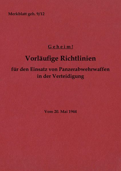 Produktbild: Merkblatt geh. 9/12 Vorl&auml;ufige Richtlinien f&uuml;r den Einsatz von Panzerabwehrwaffen in der Verteidigung