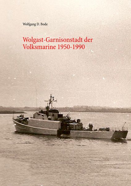 Produktbild: Wolgast-Garnisonstadt der Volksmarine 1950-1990