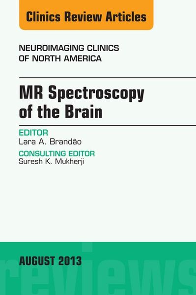 Produktbild: MR Spectroscopy of the Brain, An Issue of Neuroimaging Clinics
