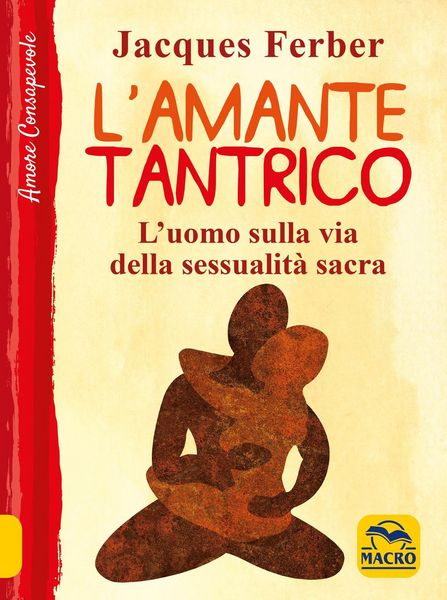 Produktbild: L' amante tantrico. L'uomo sulla via della sessualit&agrave; sacra