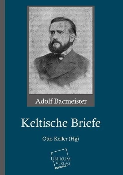 Bacmeister, A: Keltische Briefe, Taschenbuch von Adolf Bacmeister, Unikum, 9783845722764
