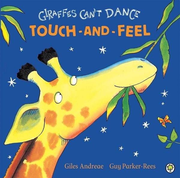 Giraffes Can't Dance Touch-and-Feel Board Book, Gebundene Ausgabe von Giles Andreae, Hodder & Stoughton, 9781408330043