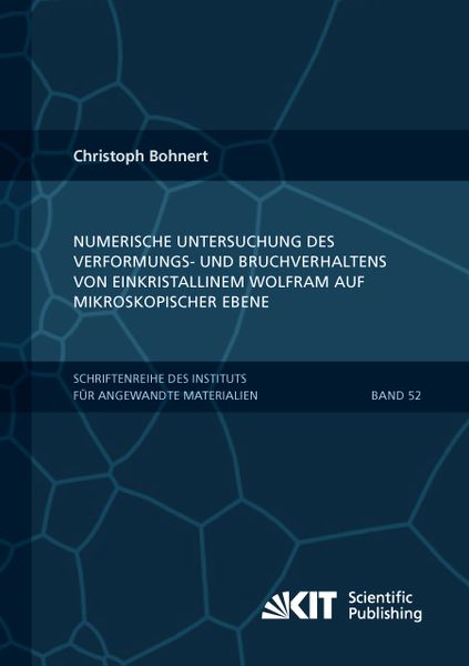 Numerische Untersuchung des Verformungs- und Bruchverhaltens von einkristallinem Wolfram auf mikroskopischer Ebene, Taschenbuch von Christoph Bohnert,