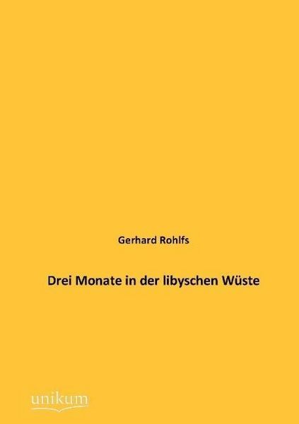 Produktbild: Rohlfs, G: Drei Monate in der libyschen W&uuml;ste