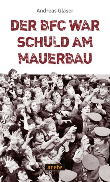 Produktbild: Der BFC war schuld am Mauerbau