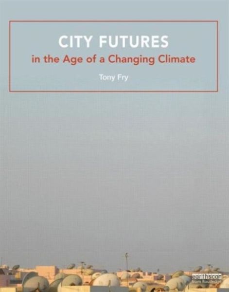 Produktbild: City Futures in the Age of a Changing Climate