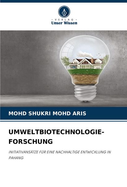 Umweltbiotechnologie-Forschung, Taschenbuch von Mohd Shukri Mohd Aris, Verlag Unser Wissen, 9786207392070