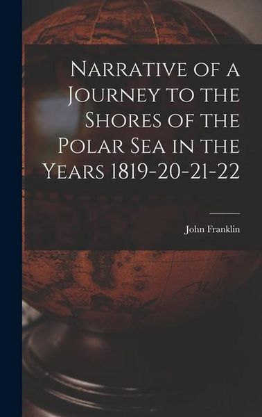 Produktbild: Narrative of a Journey to the Shores of the Polar Sea in the Years 1819-20-21-22