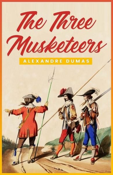 Produktbild: Three Musketeers: The Original 1844 Unabridged and Complete Edition (Alexandre Dumas Classics)