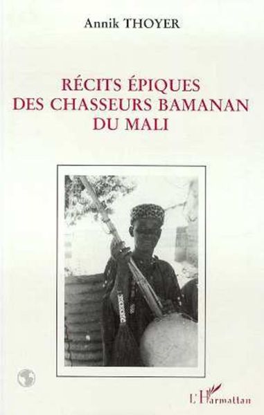 Produktbild: R&eacute;cits &eacute;piques des chasseurs bamanan du Mali