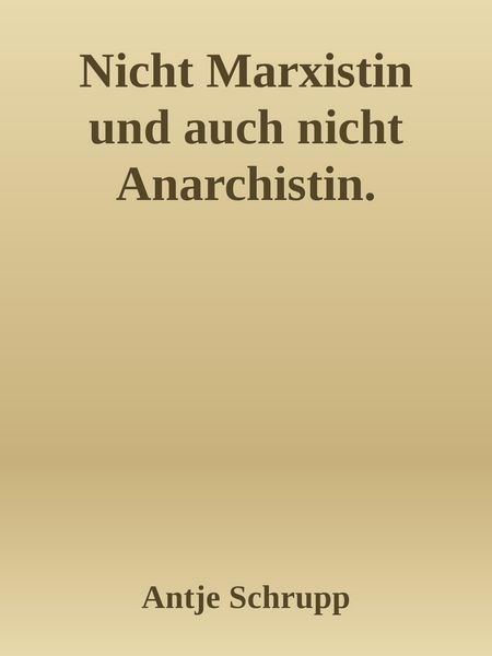 Produktbild: Nicht Marxistin und auch nicht Anarchistin