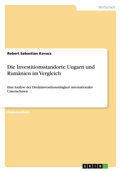 Produktbild: Die Investitionsstandorte Ungarn und Rum&auml;nien im Vergleich