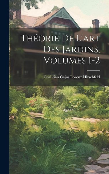 Produktbild: Th&eacute;orie De L'art Des Jardins, Volumes 1-2