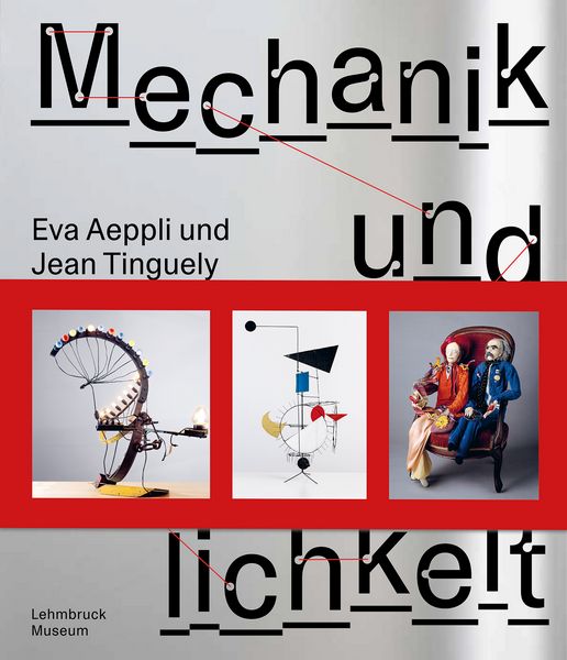 Produktbild: Jean Tinguely und Eva Aeppli: Mechanik und Menschlichkeit
