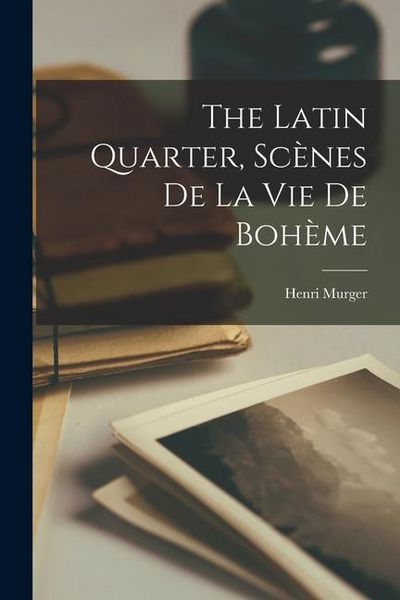 Produktbild: The Latin Quarter, Sc&egrave;nes de la Vie de Boh&egrave;me