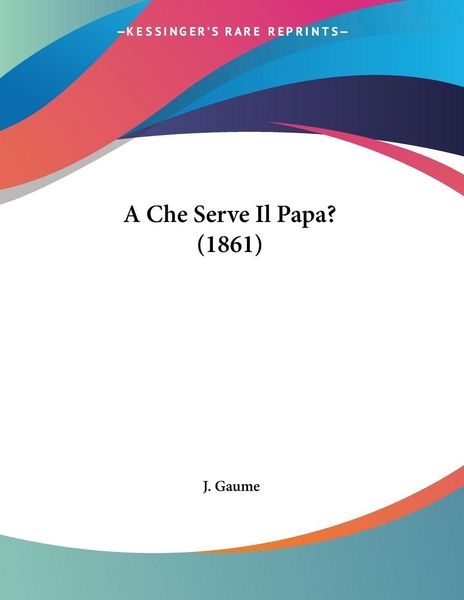 Produktbild: A Che Serve Il Papa? (1861)