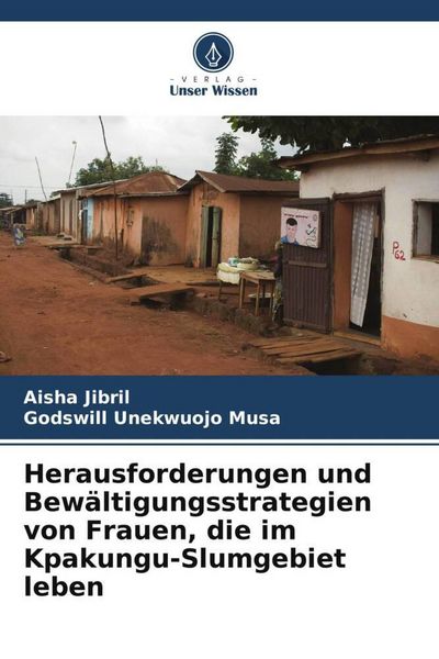 Produktbild: Herausforderungen und Bew&auml;ltigungsstrategien von Frauen, die im Kpakungu-Slumgebiet leben